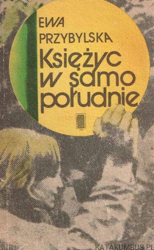 Księżyc w samo południe. EWA PRZYBYLSKA