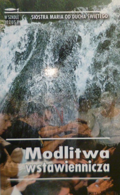 Modlitwa wstawiennicza. SIOSTRA MARIA OD DUCHA ŚWIĘTEGO
