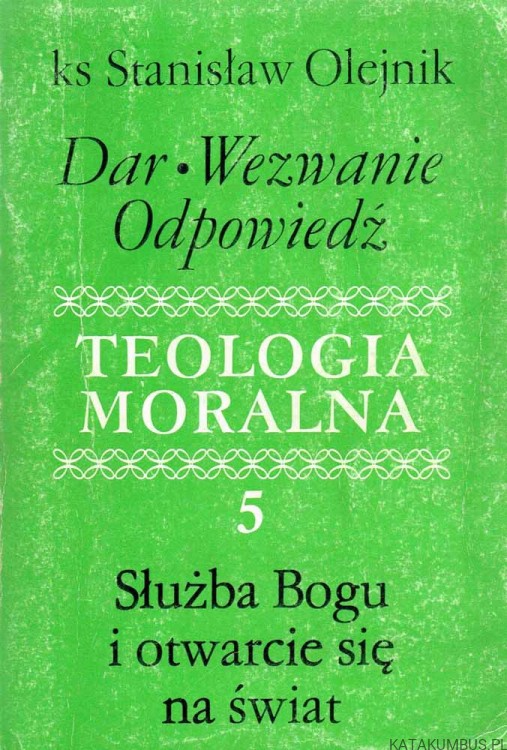 Teologia moralna cz. 5. KS. STANISŁAW OLEJNIK
