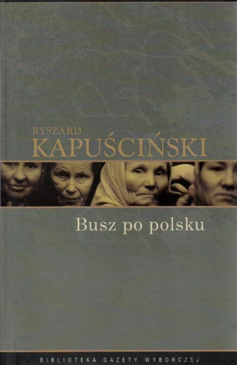 Busz po polsku. RYSZARD KAPUŚCIŃSKI