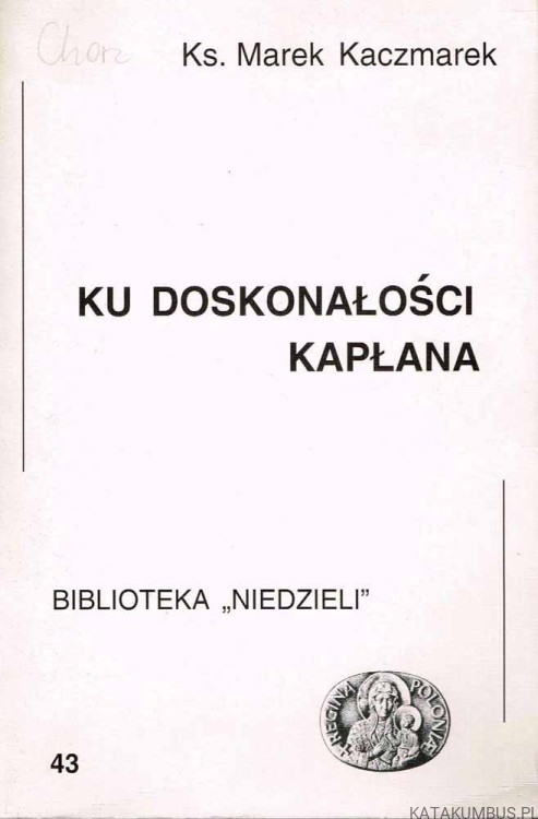 Ku doskonałości kapłana. Ks. MAREK KACZMAREK