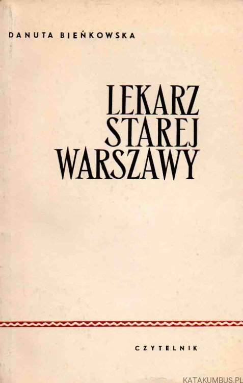 Lekarz starej Warszawy. DANUTA BIEŃKOWSKA