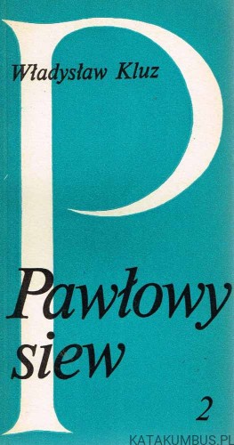 Pawłowy siew. Godzina powstania ze snu. Cz. 2. WŁADYSŁAW KLUZ