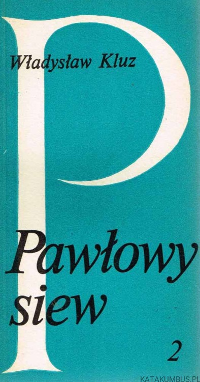 Pawłowy siew. Godzina powstania ze snu. Cz. 2. WŁADYSŁAW KLUZ