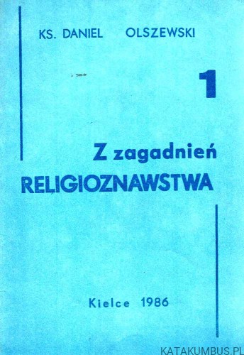 Z zagadnień religioznawstwa 1. Ks. DANIEL OLSZEWSKI