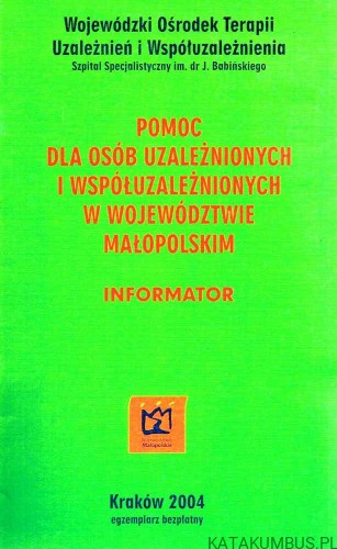 Pomoc dla osób uzależnionych i współuzależnionych w województwie Małopolskim. WOJEWÓDZKI OŚRODEK TERAPII UZALEŻNIEŃ I WSPÓŁUZALEŻNIENIA