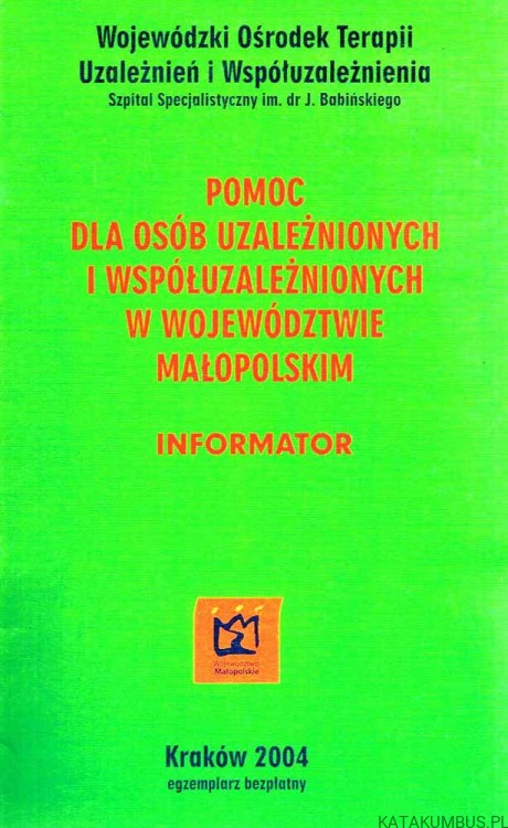 Pomoc dla osób uzależnionych i współuzależnionych w województwie Małopolskim. WOJEWÓDZKI OŚRODEK TERAPII UZALEŻNIEŃ I WSPÓŁUZALEŻNIENIA