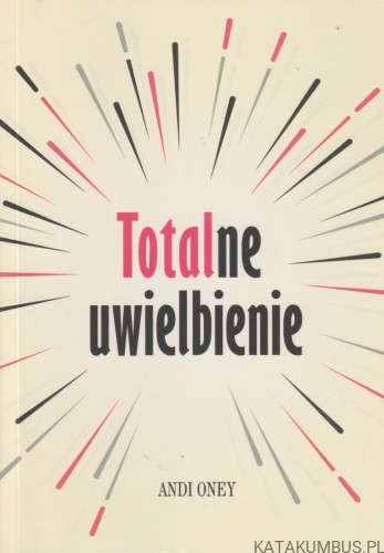 Totalne uwielbienie. ANDI ONEY