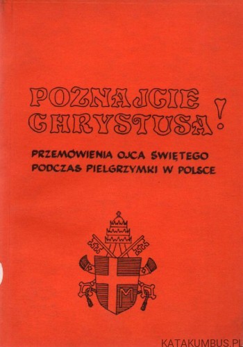 Poznajcie Chrystusa! JAN PAWEŁ II