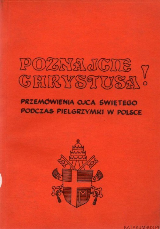 Poznajcie Chrystusa! JAN PAWEŁ II