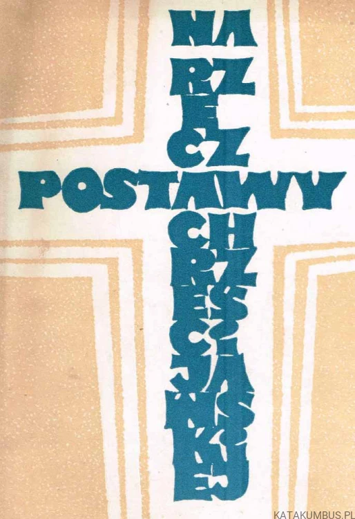 Na rzecz postawy chrześcijańskiej / W nurcie zagadnień posoborowych. Tom 11. PRACA ZBIOROWA