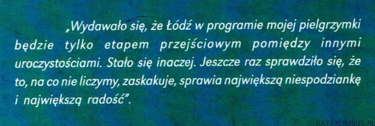 Jan Paweł II w Łodzi w dwudziestą rocznicę wizyty. Red. Dr BOŻENA WALICKA