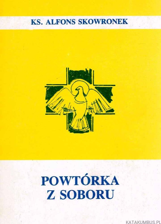 Powtórka z Soboru. Ks. ALFONS SKOWRONEK