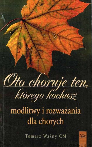 Oto choruje ten, którego kochasz. TOMASZ WAŻNY
