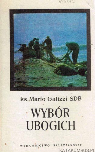 Wybór ubogich. Ewangelia według św. Łukasza (tom 1). KS. MARIO GALIZZI SDB