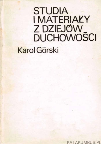Studia i materiały z dziejów duchowości / Karol Górski