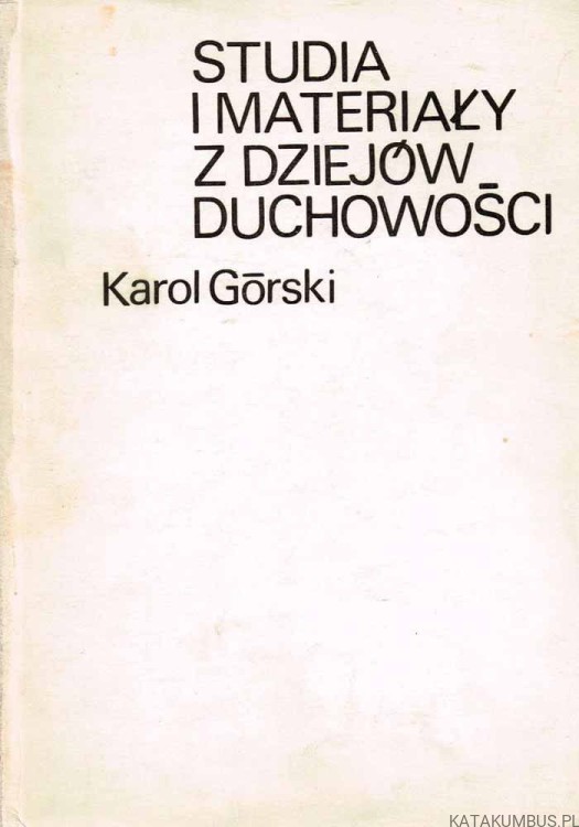 Studia i materiały z dziejów duchowości / Karol Górski