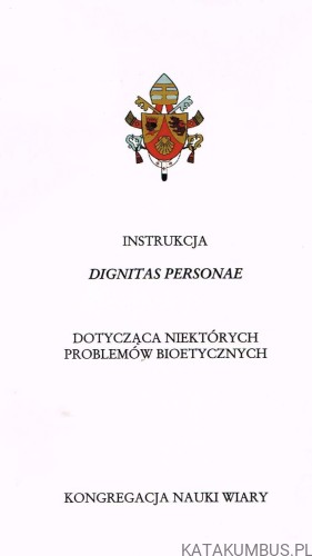 Instrukcja Dignitas personae dotycząca niektórych problemów bioetycznych