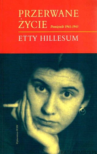 Przerwane życie. ETTY HILLESUM