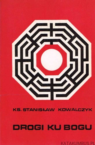 Drogi ku Bogu / Ks. Stanisław Kowalczyk