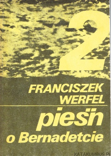 Pieśń o Bernadetcie Tom 2. FRANCISZEK WERFEL