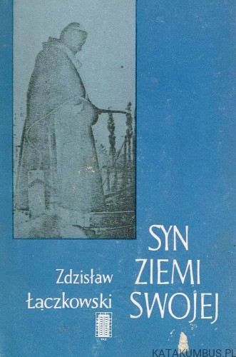 Syn ziemi swojej. ZDZISŁAW ŁĄCZKOWSKI