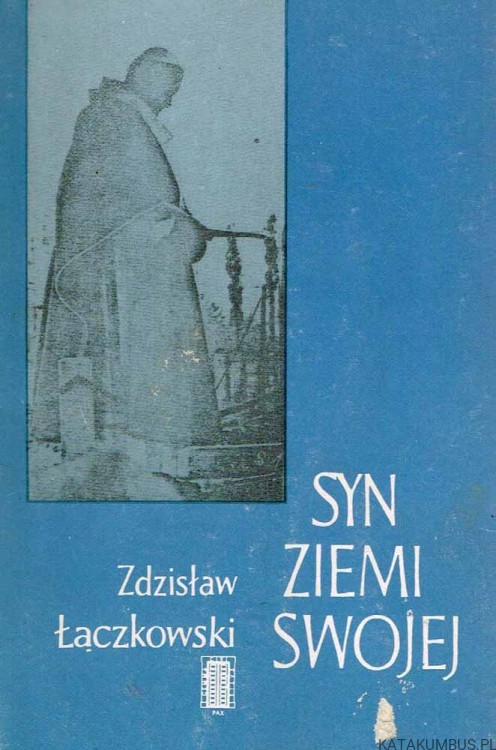 Syn ziemi swojej. ZDZISŁAW ŁĄCZKOWSKI