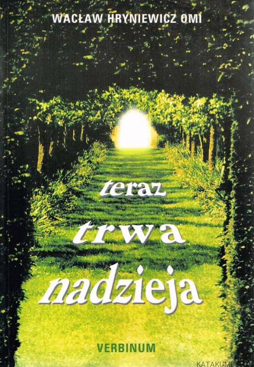 Teraz trwa nadzieja. WACŁAW HRYNIEWICZ OMI