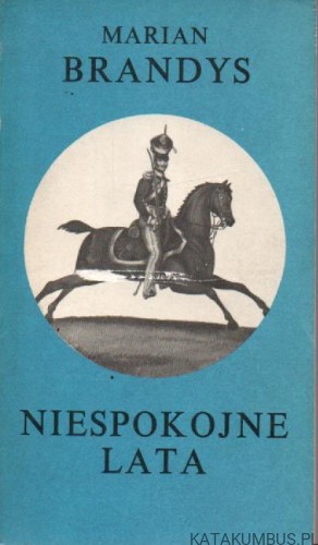 Niespokojne Lata. MARIAN BRANDYS