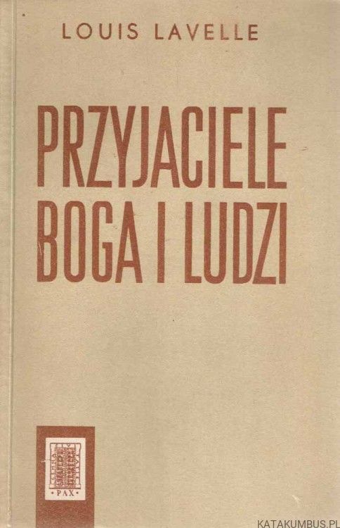 Przyjaciele Boga i ludzi / Louis Lavelle