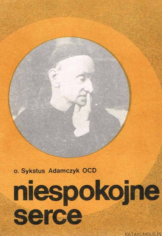 Niespokojne serce. SYKSTUS ADAMCZYK OCD
