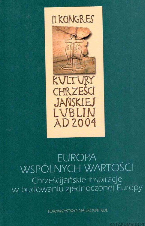 Europa wspólnych wartości. Red. STANISŁAW ZIĘBA