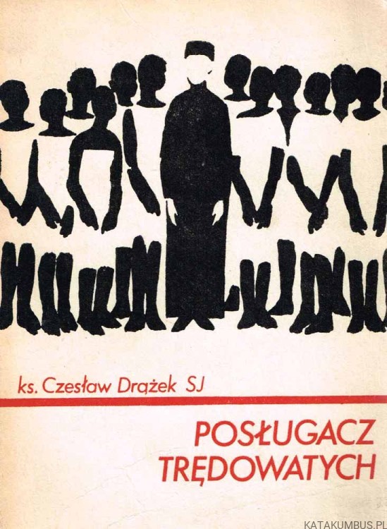 Posługacz trędowatych. Ks. CZESŁAW DRĄŻEK SJ