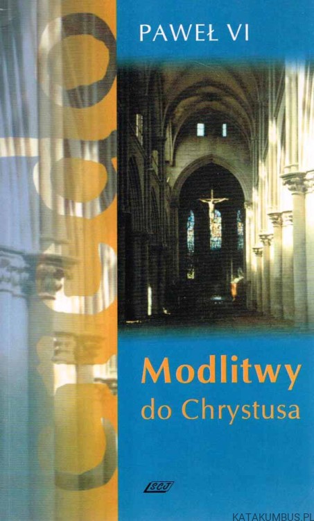 Modlitwy do Chrystusa. PAWEŁ VI