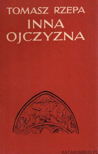 Inna Ojczyzna. TOMASZ RZEPA