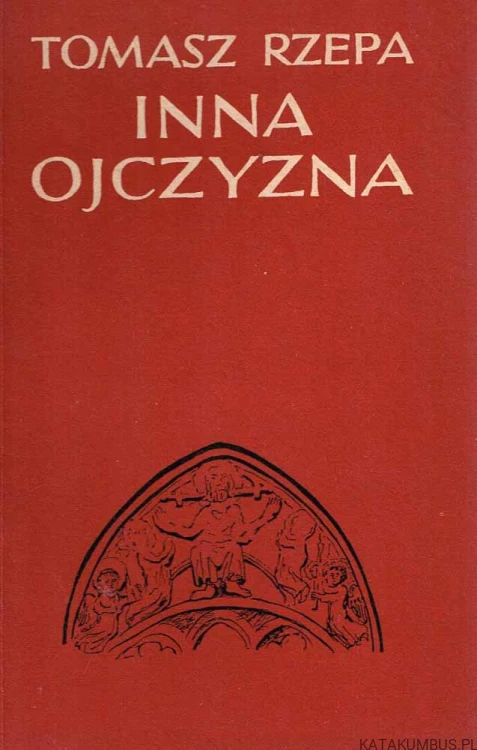 Inna Ojczyzna. TOMASZ RZEPA