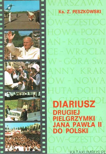Diariusz Drugiej Pielgrzymki Jana Pawła II do Polski / ks. Z. Peszkowski