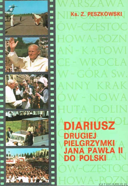 Diariusz Drugiej Pielgrzymki Jana Pawła II do Polski / ks. Z. Peszkowski