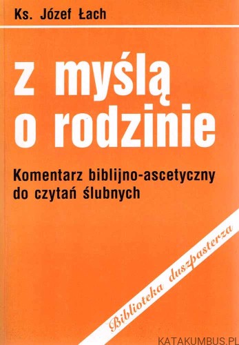 Z myślą o rodzinie. Ks. JÓZEF ŁACH