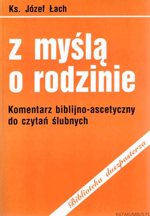 Z myślą o rodzinie. Ks. JÓZEF ŁACH
