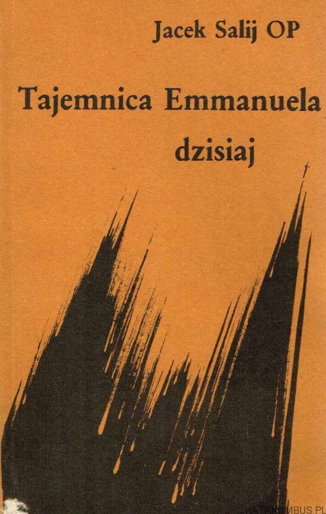 Tajemnica Emmanuela dzisiaj. JACEK SALIJ OP
