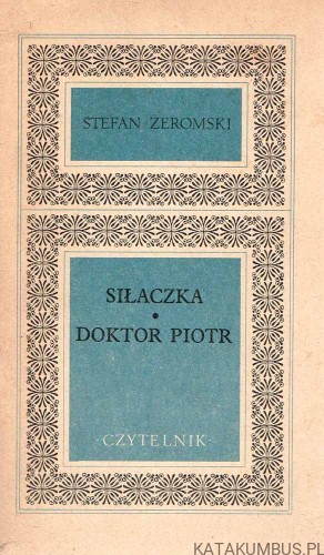 Siłaczka ⋅ Doktor Piotr. STEFAN ŻEROMSKI