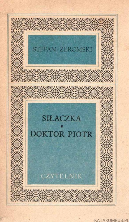 Siłaczka ⋅ Doktor Piotr. STEFAN ŻEROMSKI