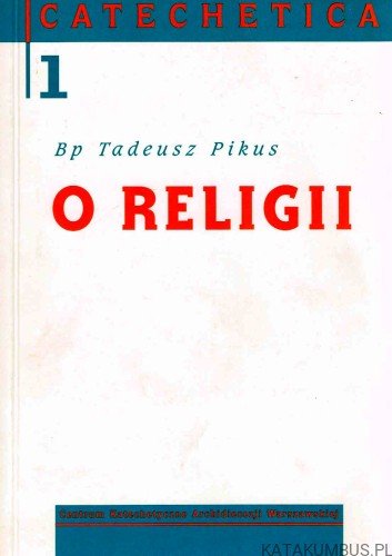 O religii. Bp. TADEUSZ PIKUS