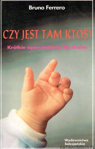 Czy jest tam ktoś? BRUNO FERRERO