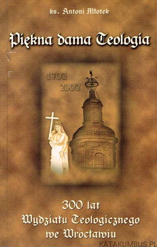Piękna dama Teologia / ks. Antoni Młotek