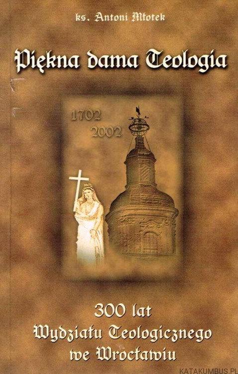 Piękna dama Teologia / ks. Antoni Młotek