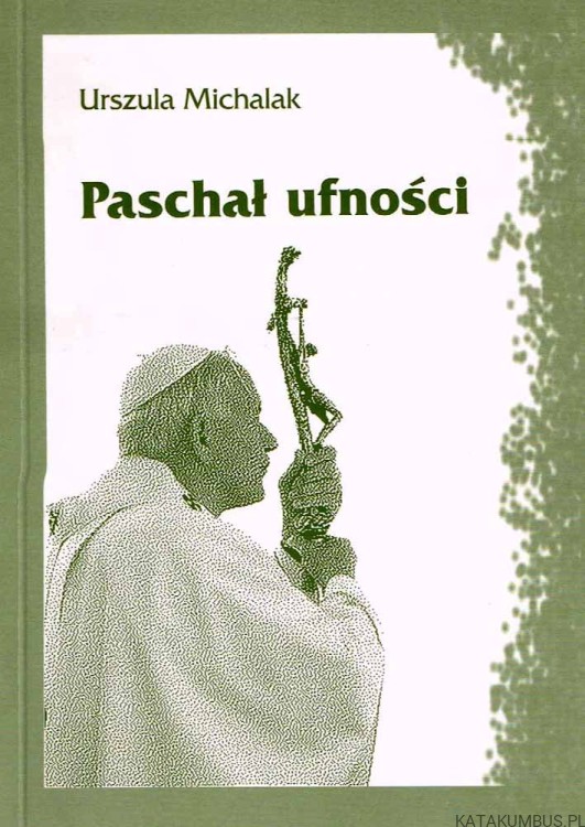 Paschał ufności / Urszula Michalak