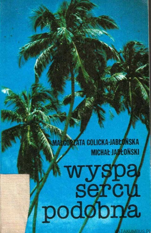 Wyspa sercu podobna / Małgorzata Golicka – Jabłońska, Michał Jabłoński