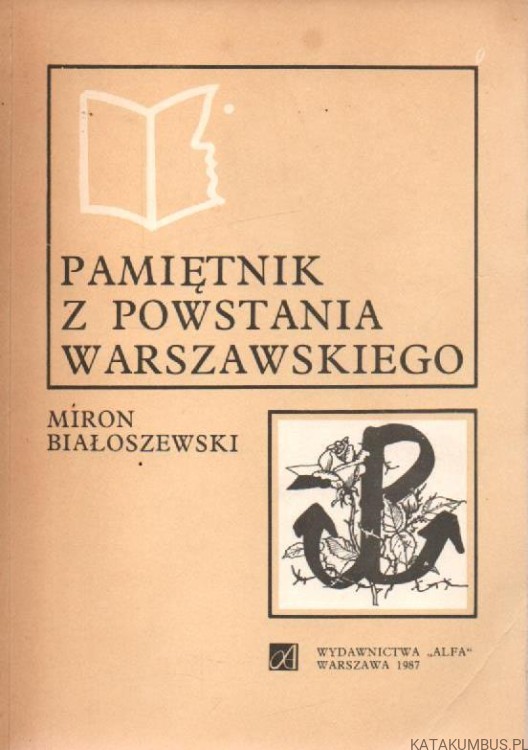 Pamiętnik z powstania warszawskiego. MIRON BIAŁOSZEWSKI
